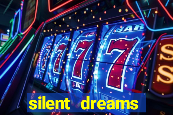 silent dreams reclame aqui